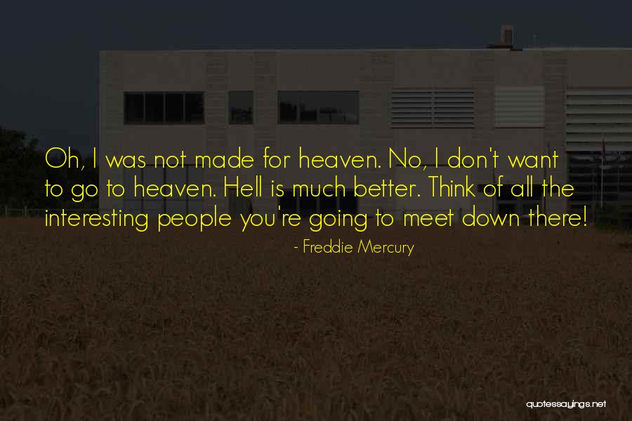 Until We Meet In Heaven Quotes By Freddie Mercury Until We Meet In Heaven Quotes By Freddie Mercury