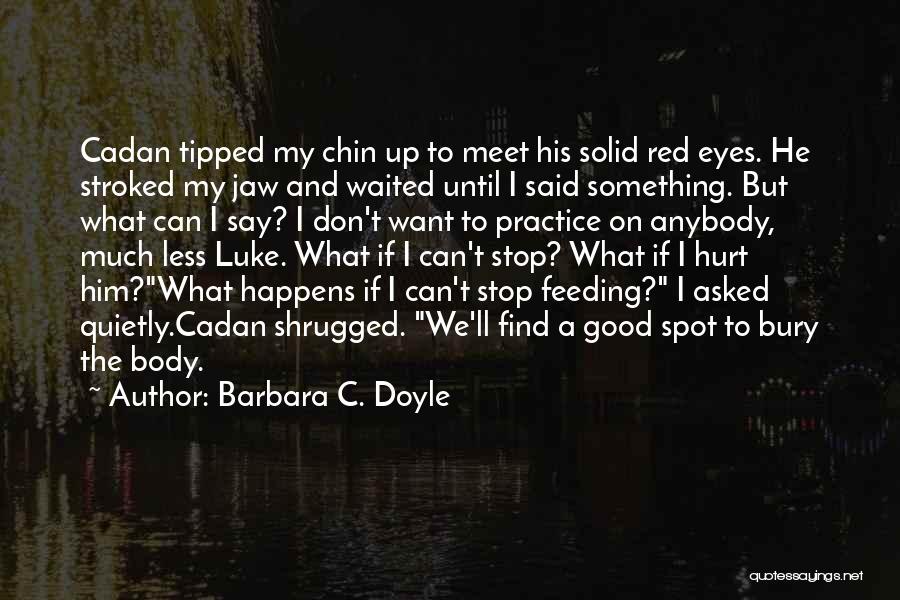 Until We Meet Quotes By Barbara C. Doyle