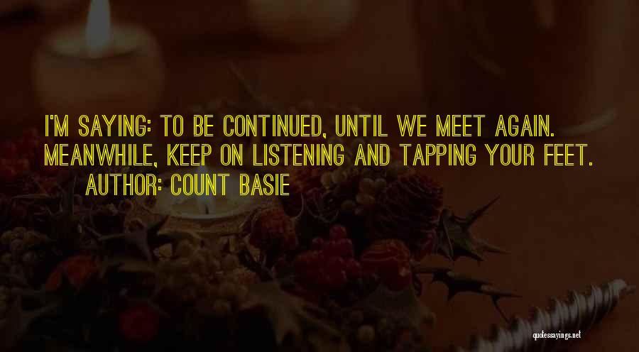 Until We Meet Quotes By Count Basie