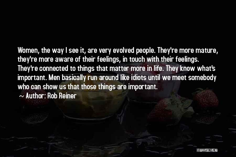 Until We Meet Quotes By Rob Reiner