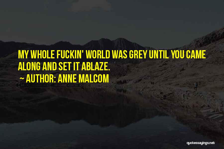 Until You Came Along Quotes By Anne Malcom