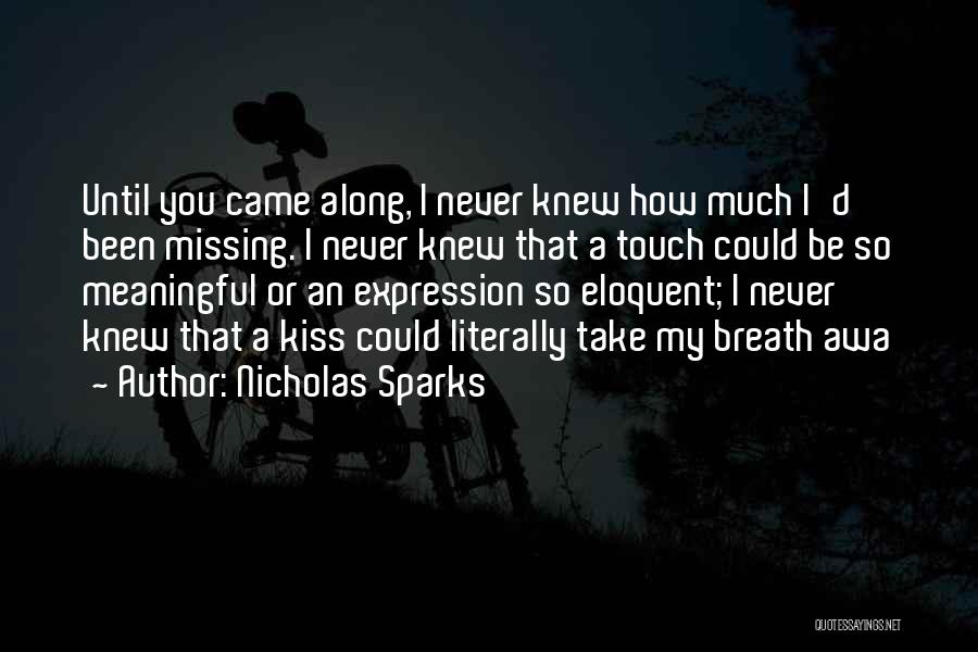 Until You Came Along Quotes By Nicholas Sparks