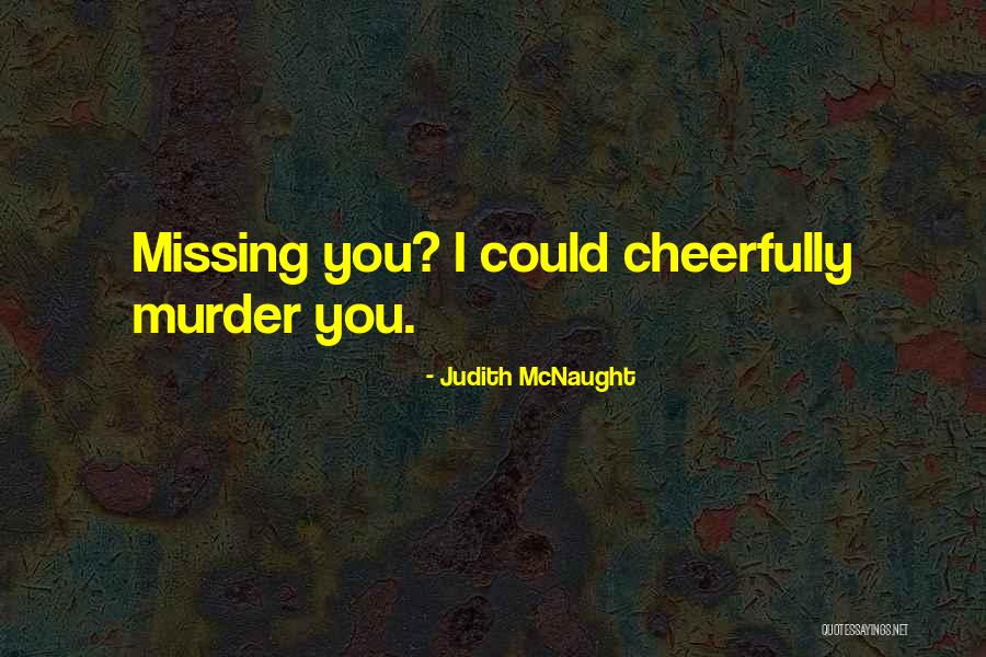 Until You Judith Mcnaught Quotes By Judith McNaught Until You Judith Mcnaught Quotes By Judith McNaught
