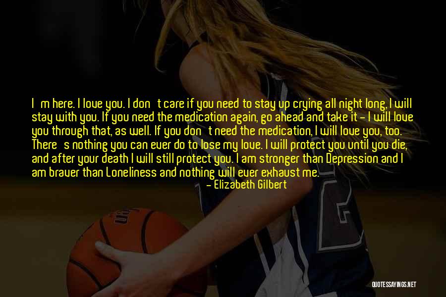 Until You Lose It Quotes By Elizabeth Gilbert Until You Lose It Quotes By Elizabeth Gilbert