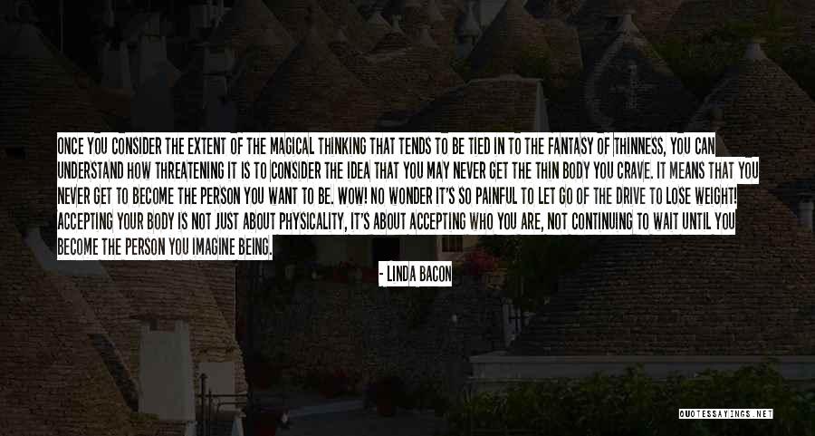 Until You Lose It Quotes By Linda Bacon Until You Lose It Quotes By Linda Bacon