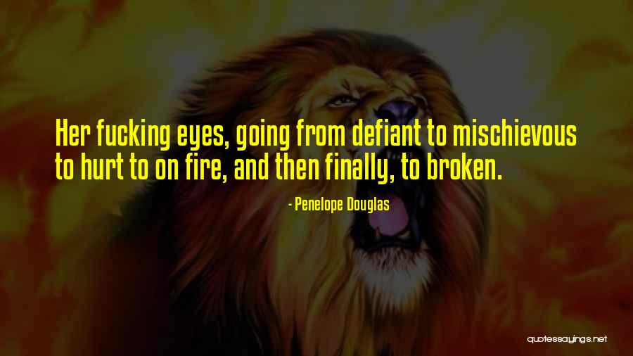 Until You Penelope Douglas Quotes By Penelope Douglas Until You Penelope Douglas Quotes By Penelope Douglas