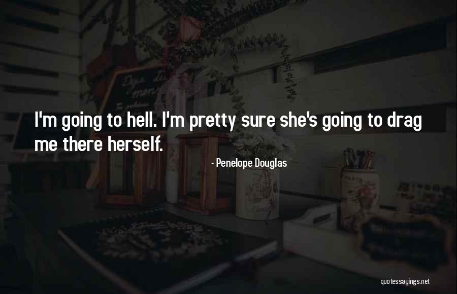Until You Penelope Douglas Quotes By Penelope Douglas Until You Penelope Douglas Quotes By Penelope Douglas