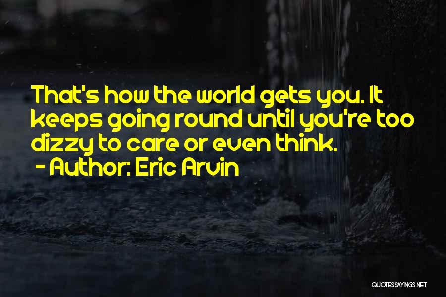 Until You Quotes By Eric Arvin