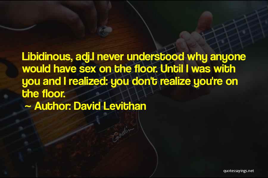 Until You Realize Quotes By David Levithan