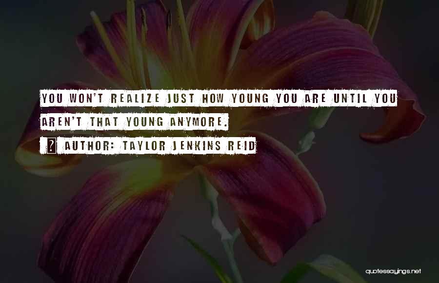 Until You Realize Quotes By Taylor Jenkins Reid