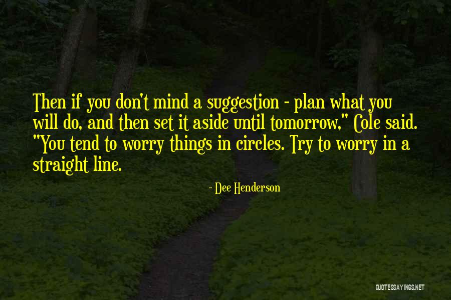 Until You Try Quotes By Dee Henderson Until You Try Quotes By Dee Henderson