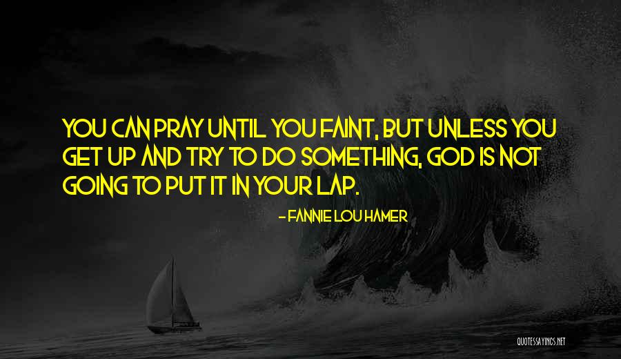 Until You Try Quotes By Fannie Lou Hamer