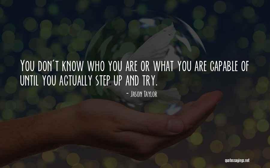 Until You Try Quotes By Jason Taylor Until You Try Quotes By Jason Taylor