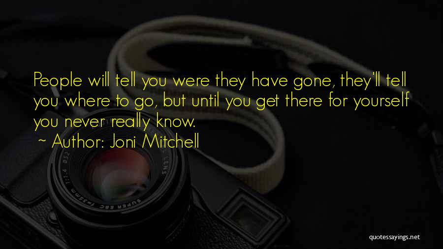 Until You Were Gone Quotes By Joni Mitchell