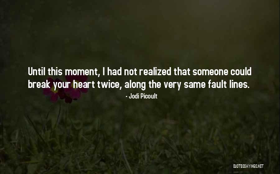 Until Your Broken Quotes By Jodi Picoult Until Your Broken Quotes By Jodi Picoult