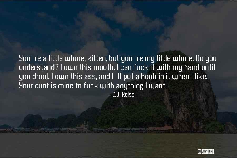 Until You're Mine Quotes By C.D. Reiss Until You're Mine Quotes By C.D. Reiss