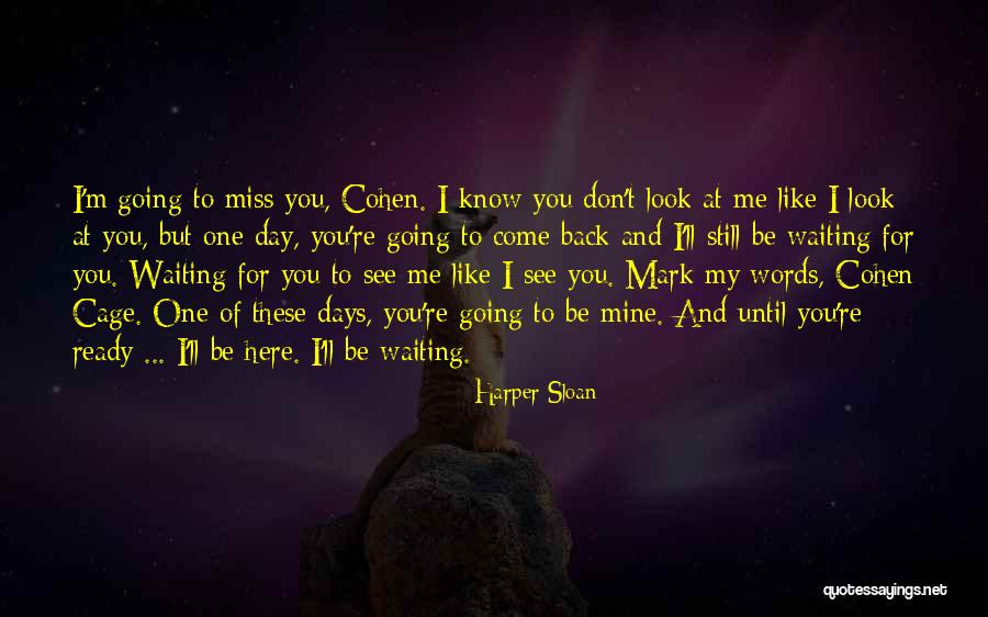 Until You're Mine Quotes By Harper Sloan Until You're Mine Quotes By Harper Sloan