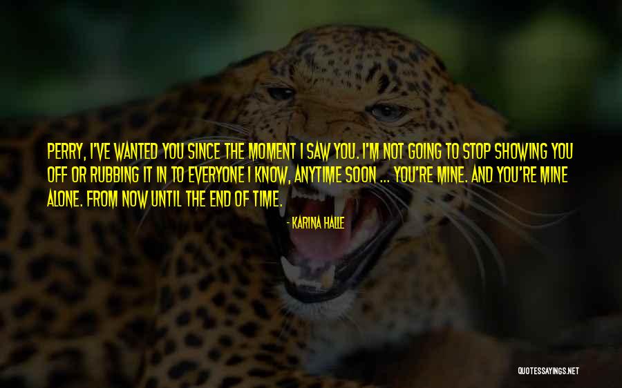 Until You're Mine Quotes By Karina Halle Until You're Mine Quotes By Karina Halle