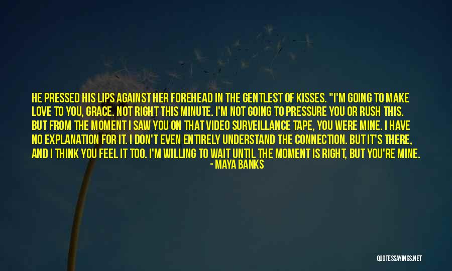 Until You're Mine Quotes By Maya Banks Until You're Mine Quotes By Maya Banks