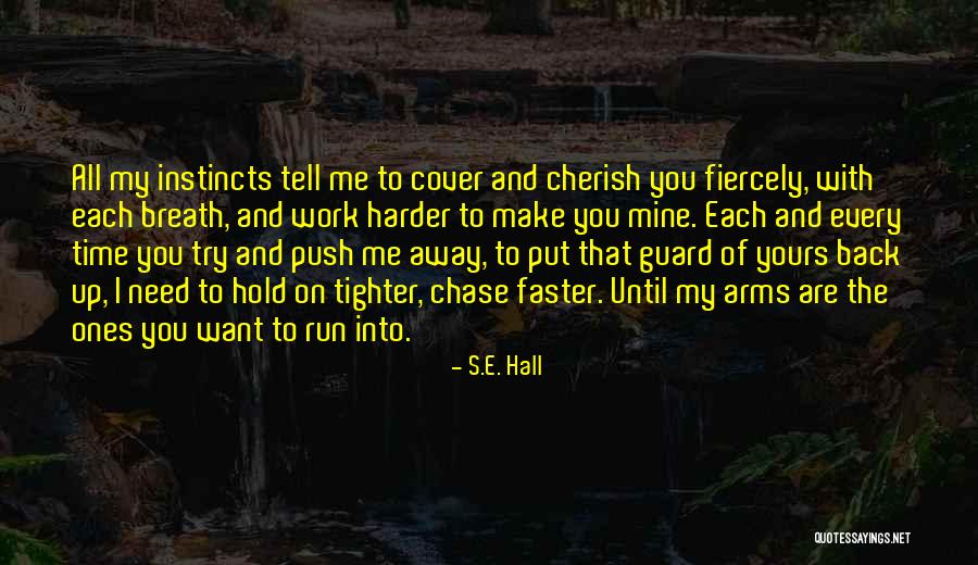 Until You're Mine Quotes By S.E. Hall Until You're Mine Quotes By S.E. Hall