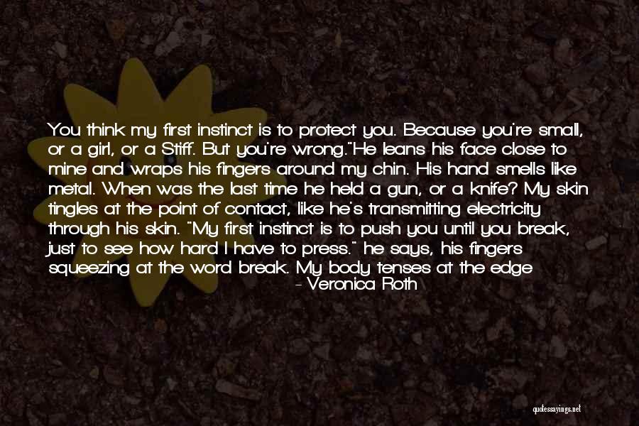 Until You're Mine Quotes By Veronica Roth Until You're Mine Quotes By Veronica Roth