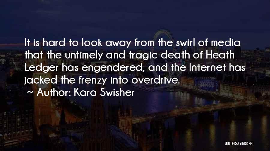 Untimely Death Quotes By Kara Swisher