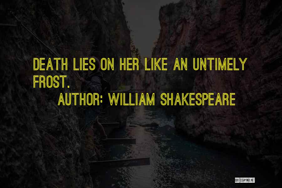 Untimely Death Quotes By William Shakespeare