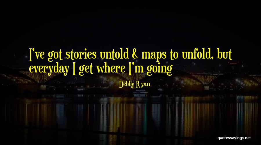 Untold Stories Quotes By Debby Ryan