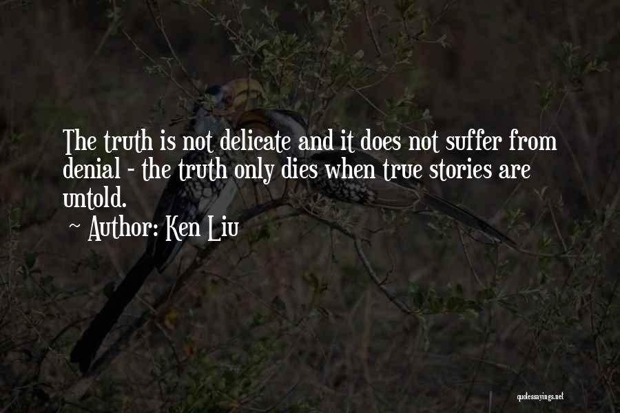 Untold Stories Quotes By Ken Liu