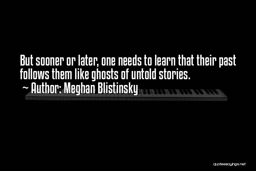 Untold Stories Quotes By Meghan Blistinsky