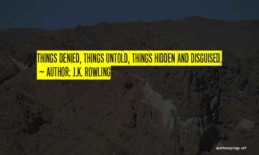 Untold Things Quotes By J.K. Rowling