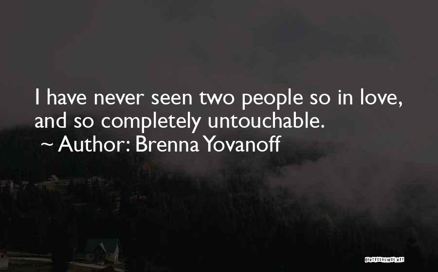 Untouchable Love Quotes By Brenna Yovanoff
