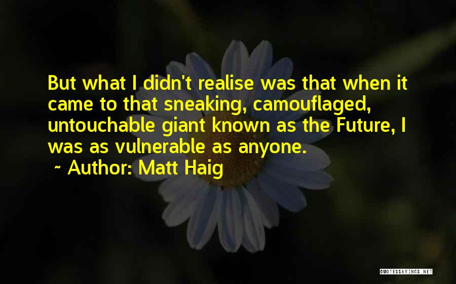 Untouchable Quotes By Matt Haig