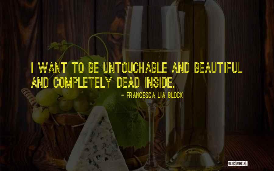Untouchable Untouchable Quotes By Francesca Lia Block Untouchable Untouchable Quotes By Francesca Lia Block