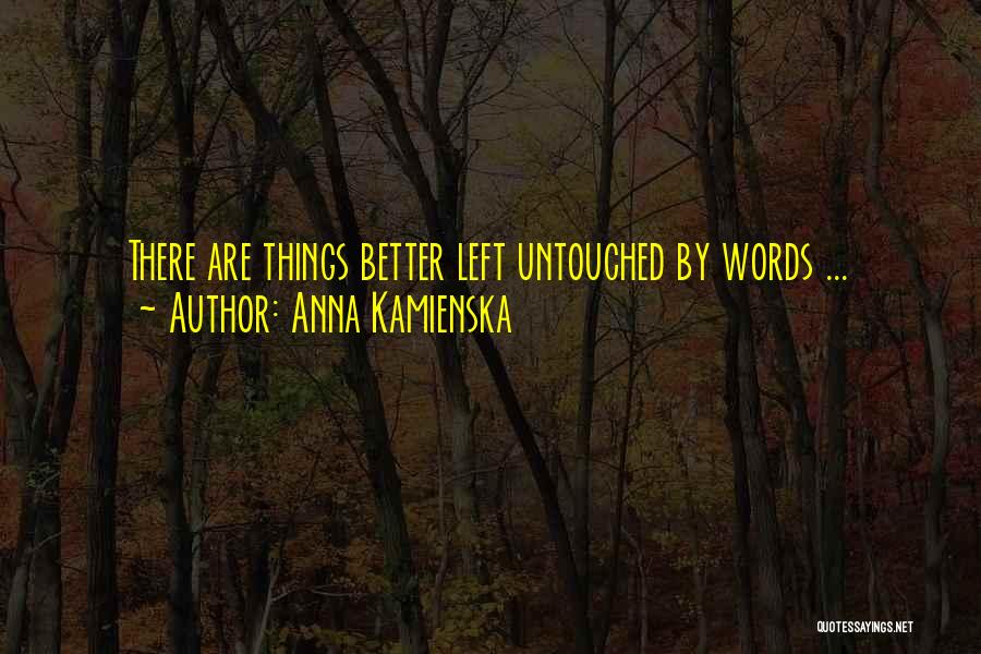 Untouched Quotes By Anna Kamienska