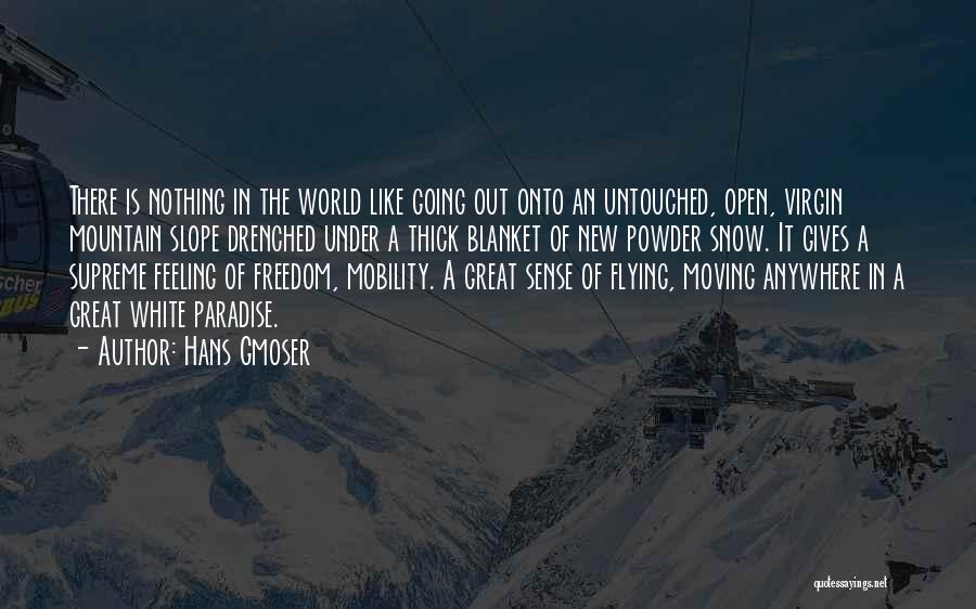 Untouched Snow Quotes By Hans Gmoser