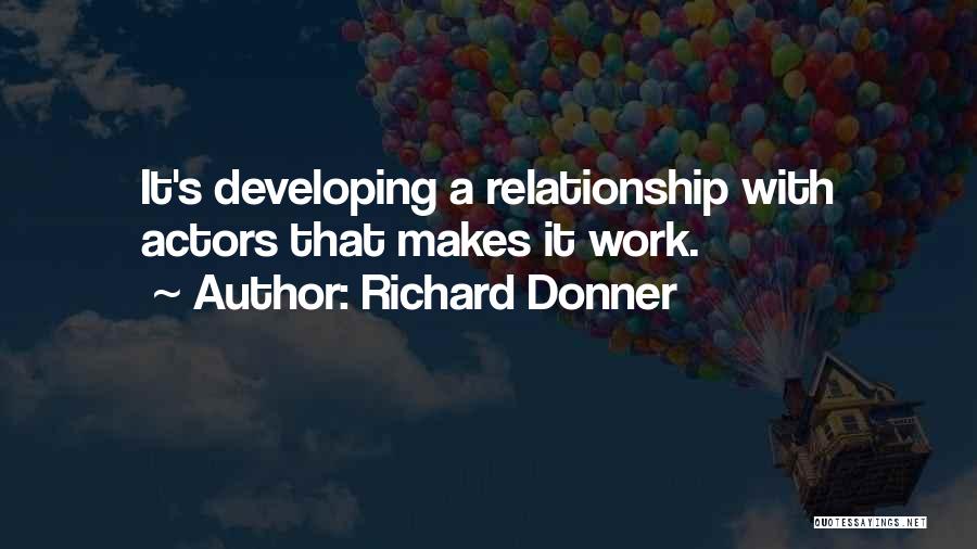 Untowared Quotes By Richard Donner