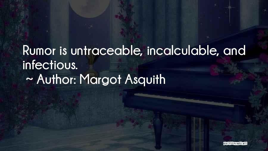 Untraceable Quotes By Margot Asquith
