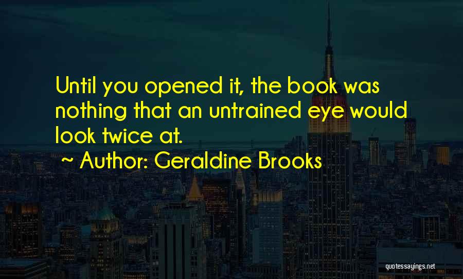 Untrained Quotes By Geraldine Brooks