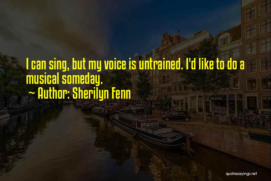 Untrained Quotes By Sherilyn Fenn