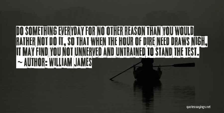 Untrained Quotes By William James
