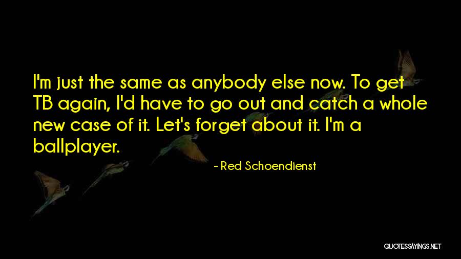 Untrodden Paths Quotes By Red Schoendienst Untrodden Paths Quotes By Red Schoendienst