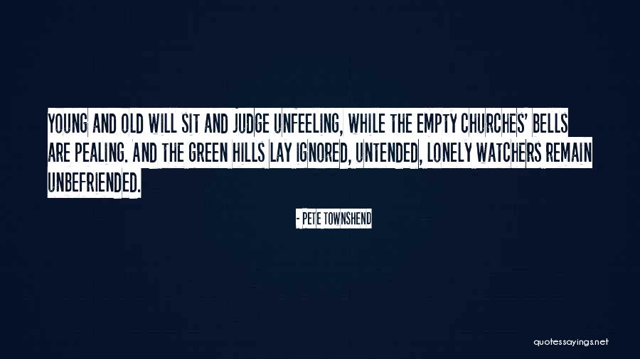 Untrue Kindness Quotes By Pete Townshend Untrue Kindness Quotes By Pete Townshend