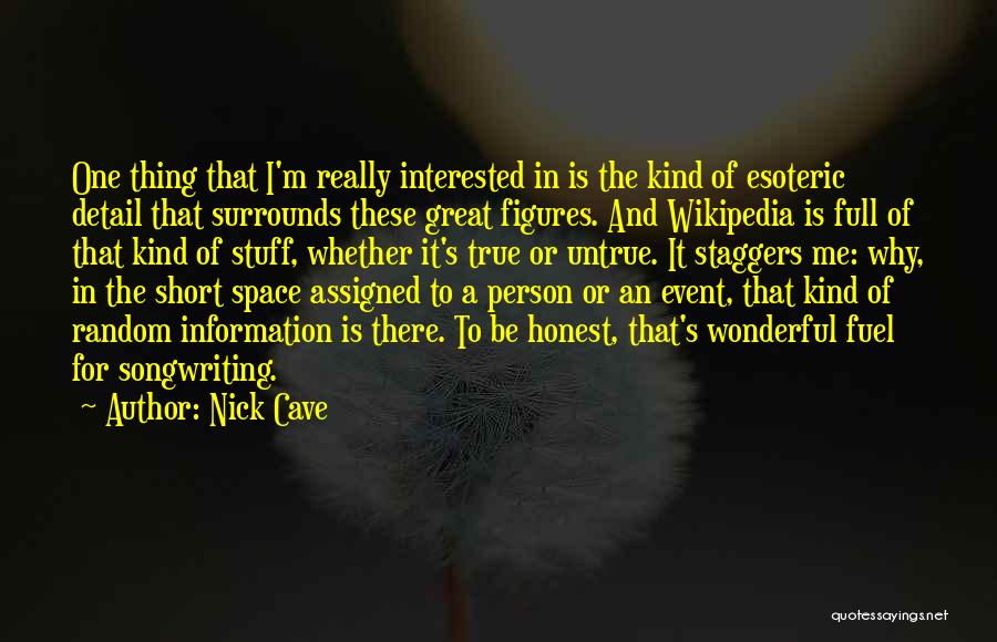 Untrue Person Quotes By Nick Cave