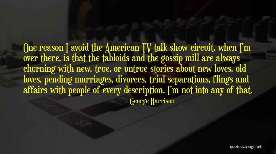 Untrue Stories Quotes By George Harrison Untrue Stories Quotes By George Harrison