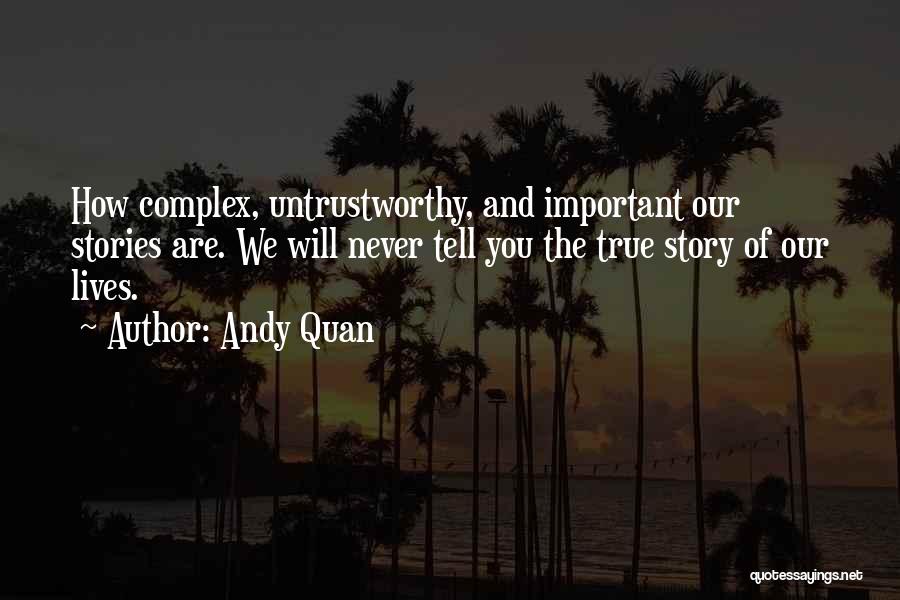 Untrustworthy Quotes By Andy Quan