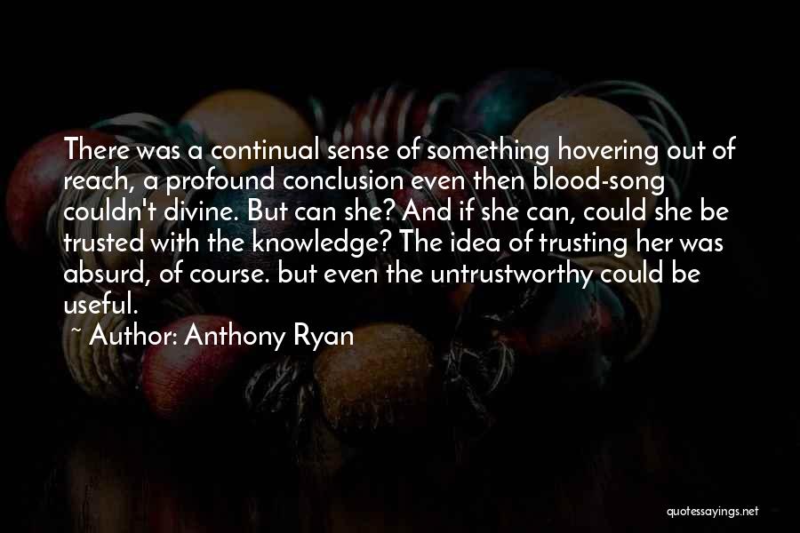 Untrustworthy Quotes By Anthony Ryan