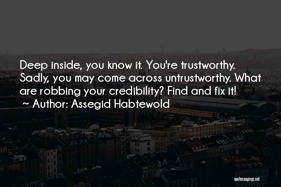 Untrustworthy Quotes By Assegid Habtewold