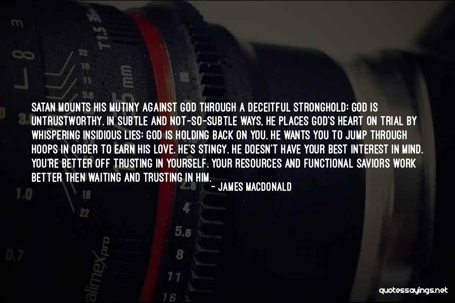 Untrustworthy Quotes By James MacDonald