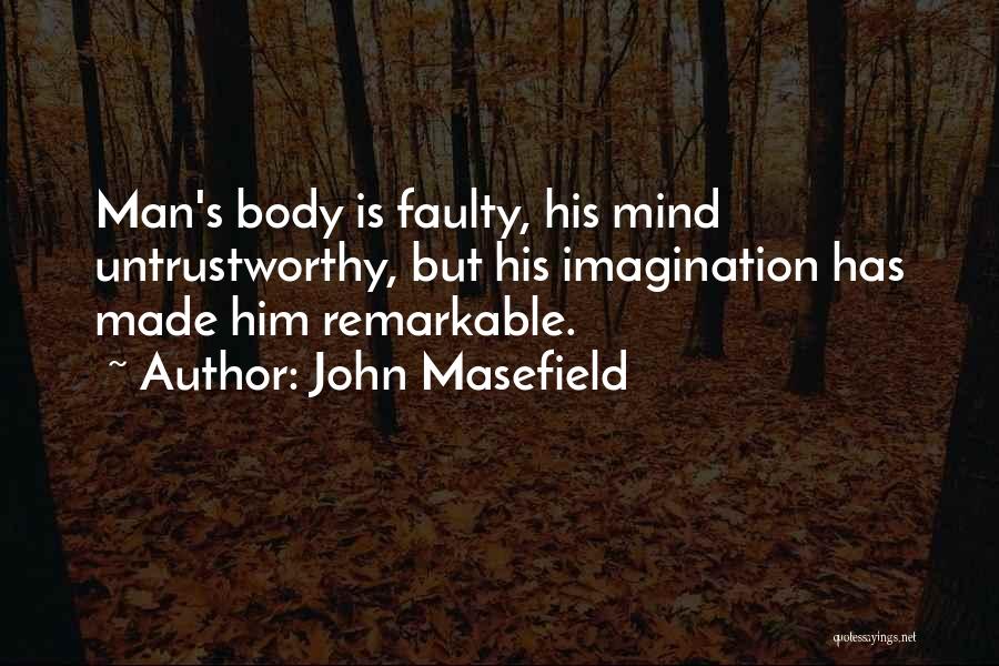 Untrustworthy Quotes By John Masefield